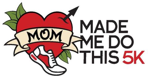 Mom Made Me Do This 5K logo
